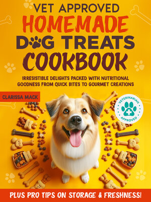 cover image of Vet-Approved Homemade Dog Treats Cookbook